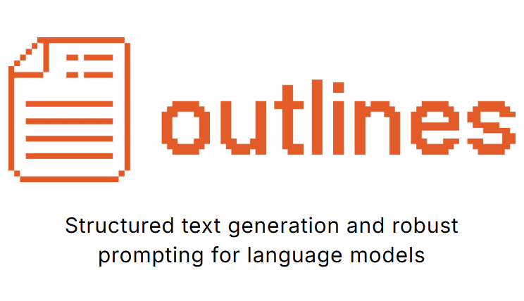 Outlines:通过正则表达式、JSON或Pydantic模型生成结构化文本输出-1 Outlines:通过正则表达式、JSON或Pydantic模型生成结构化文本输出