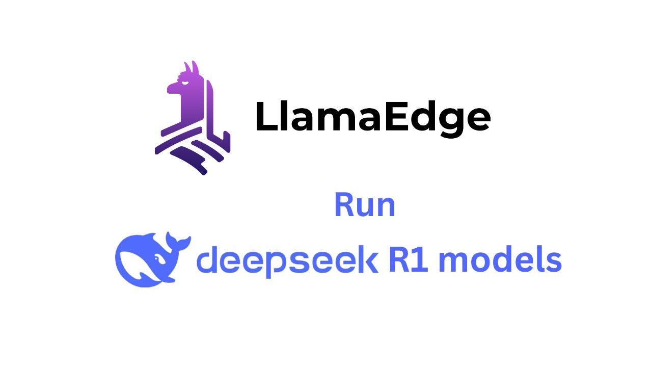 LlamaEdge:本地运行和微调LLM的最快捷方式-1 LlamaEdge:本地运行和微调LLM的最快捷方式