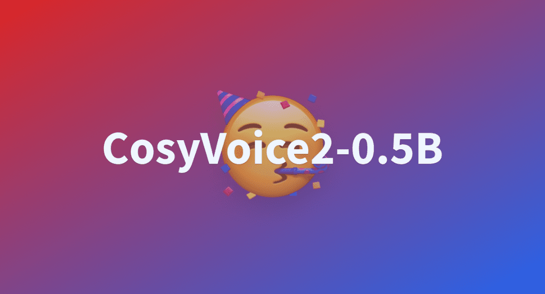 阿里巴巴AI研究院发布CosyVoice 2:改进的流式语音合成模型
